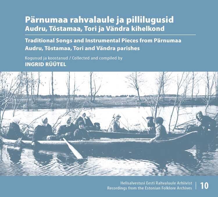 Pärnumaa Rahvalaule Ja Pillilugusid/traditional S Ongs and Instrumental Pieces From Pärnumaa