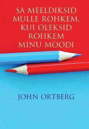 Sa Meeldiksid Mulle Rohkem, Kui Oleksid Rohkem Minu Moodi
