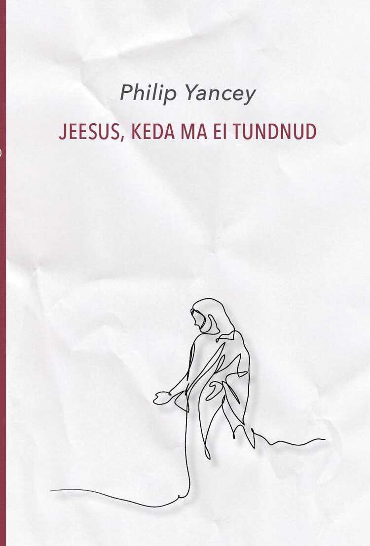 Jeesus, Keda Ma Ei Tundnud