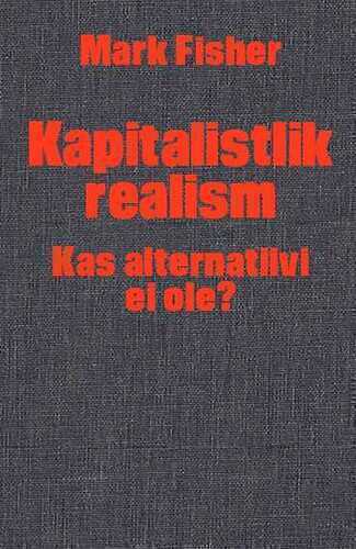 Kapitalistlik realism. Kas alternatiivi ei ole?