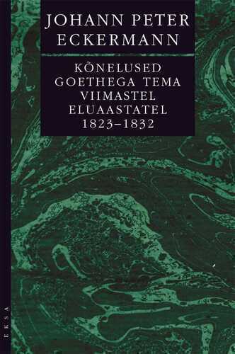 Kõnelused Goethega Tema Viimastel Eluaastatel 1823-1832