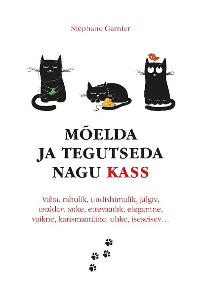 E-raamat: Mõelda ja tegutseda nagu kass