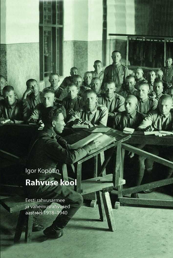 Rahvuse Kool. Eesti Rahvusarmee Ja Vähemusrahvused Aastatel 1918–1940