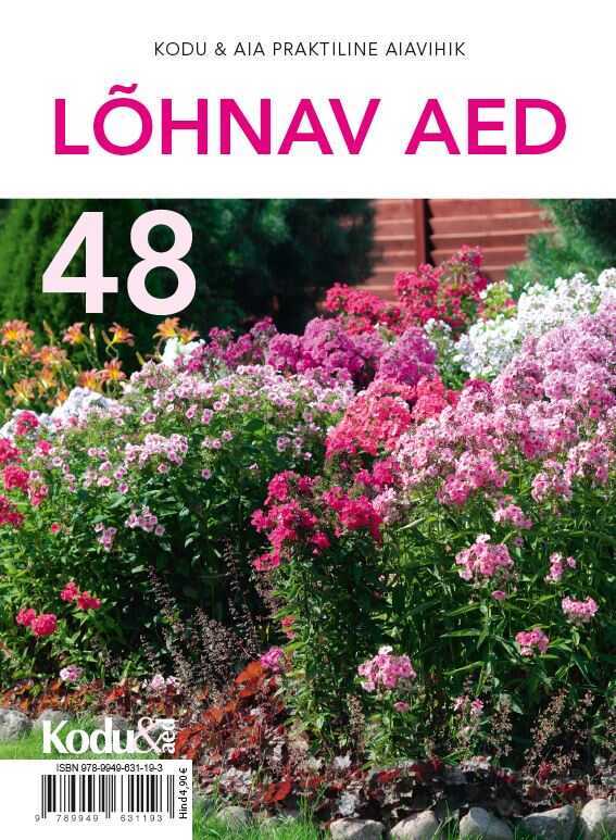Lõhnav Aed. Kodu & Aia Praktiline Aiavihik 48