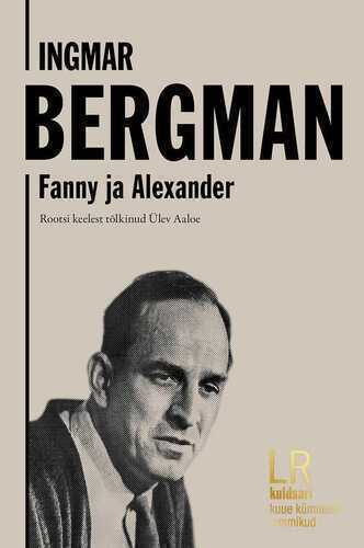 Ingmar Bergman. Fanny Ja Alexander