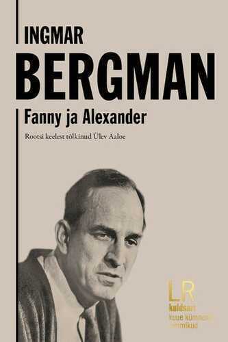 E-raamat: FANNY JA ALEXANDER