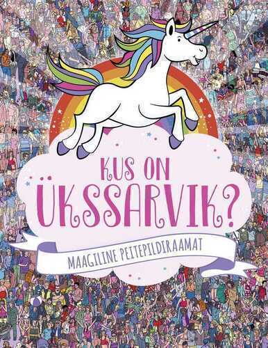 Kus on ükssarvik? Maagiline peitepildiraamat