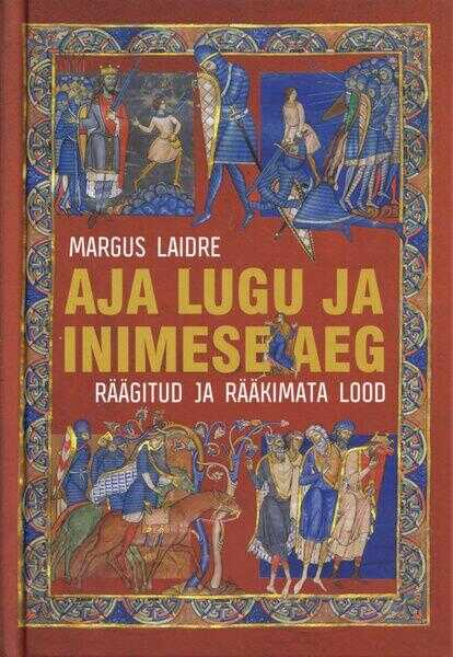 Aja lugu ja inimese aeg. Räägitud ja rääkimata lood