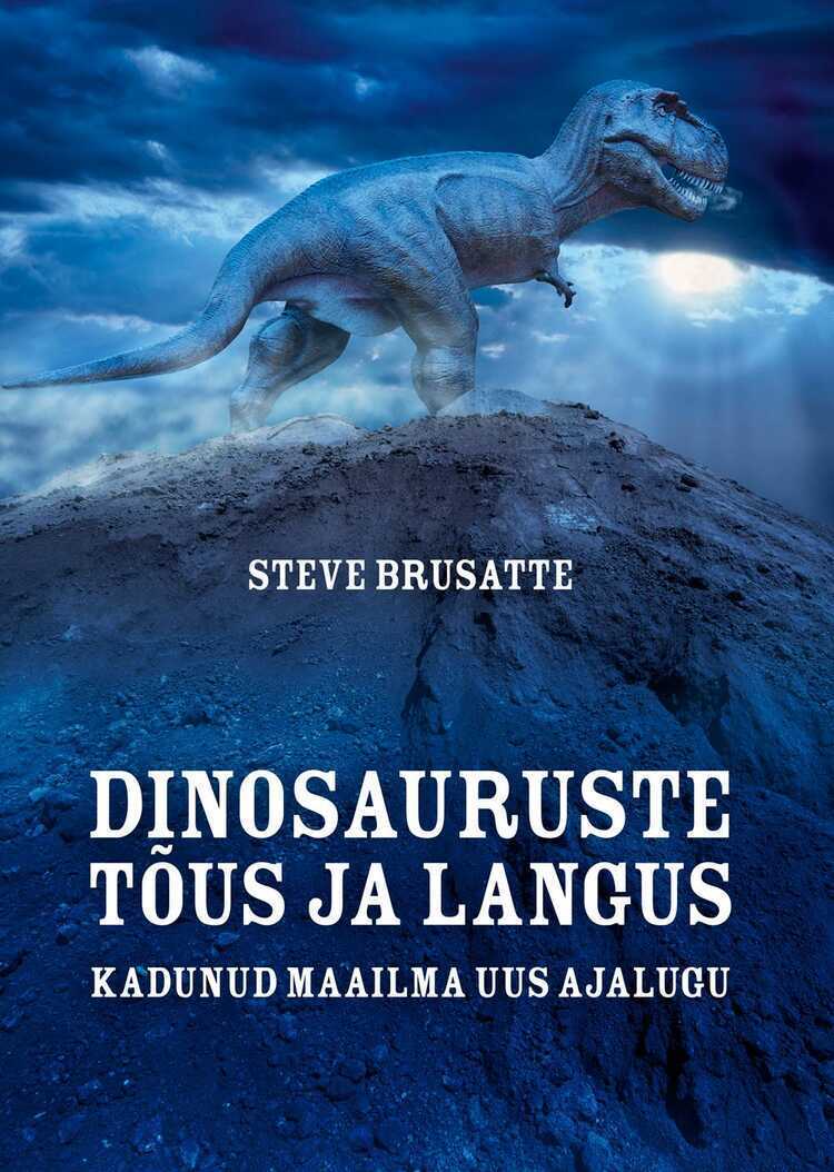 Dinosauruste Tõus Ja Langus