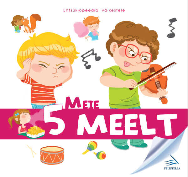 Entsüklopeedia Väikestele. Meie 5 Meelt
