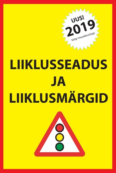 E-raamat: Liiklusseadus ja liiklusmärgid 2019