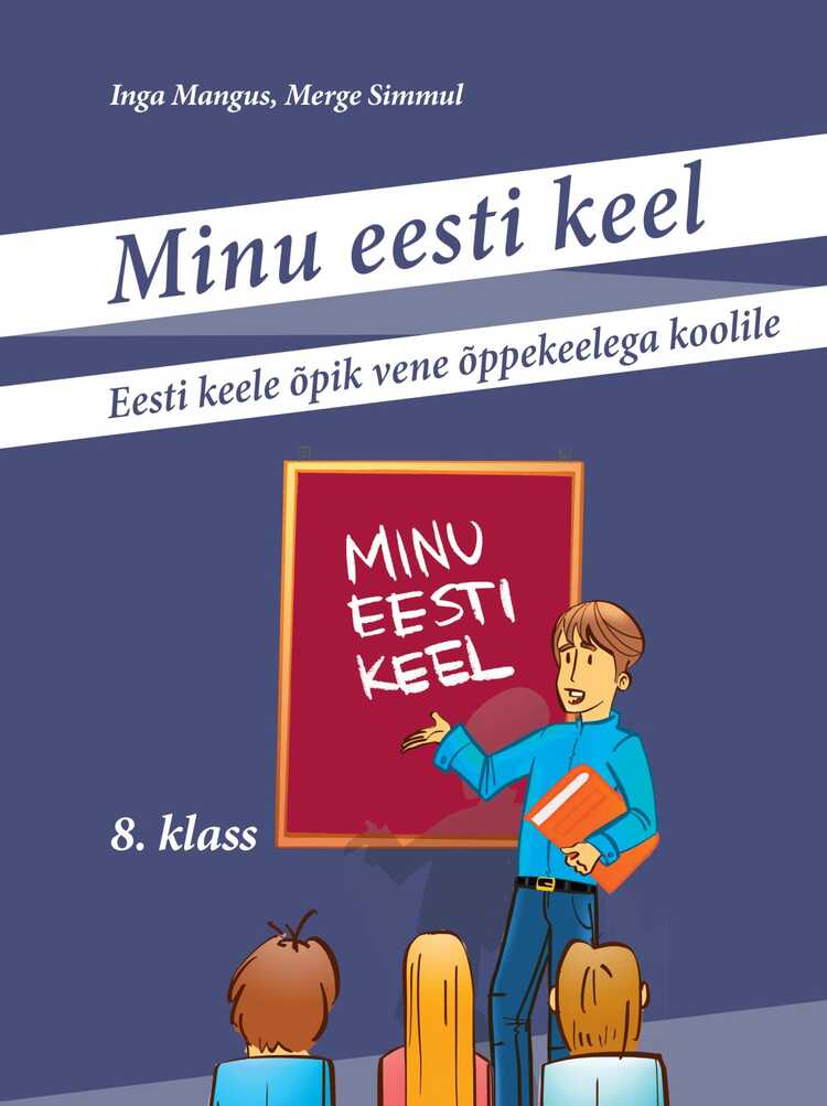 Minu eesti keel. Eesti keele õpik vene õppekeelega koolile 8. kl