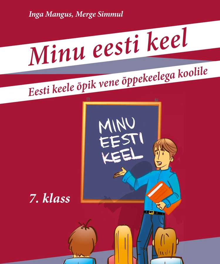 Minu eesti keel. Eesti keele õpik vene õppekeelega koolile 7. kl