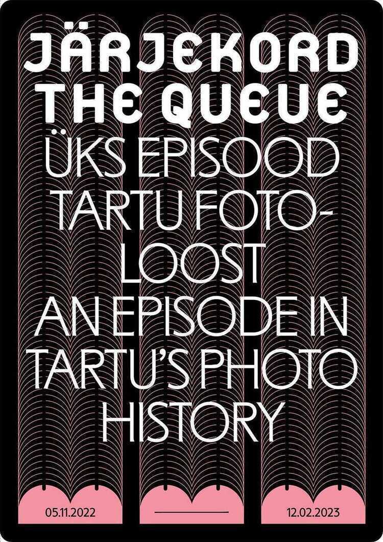 Järjekord. Üks episood Tartu fotoloost /The Queue. An Episode in Tartu’s Photo History