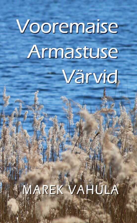 Vooremaise Armastuse Värvid (armumise Romaan)