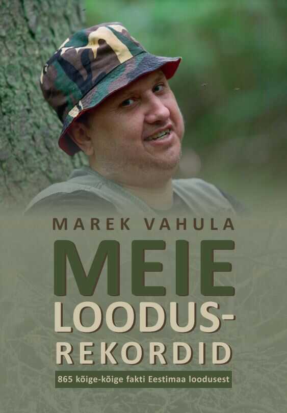 Meie loodusrekordid. 865 kõige-kõige fakti Eestimaa loodusest