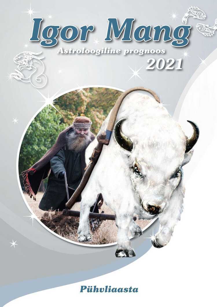Igor Mang. Astroloogiline Prognoos. Pühvli Aasta 2021