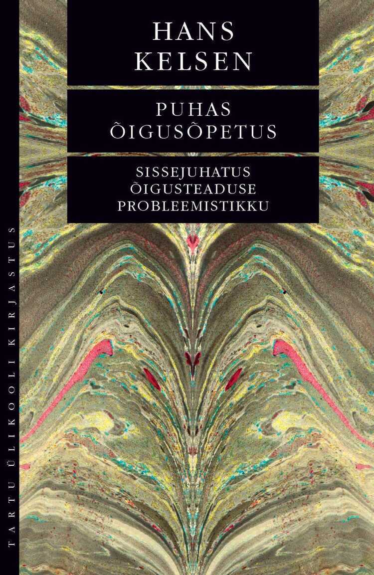 Puhas õigusõpetus: sissejuhatus õigusteaduse probleemistikku