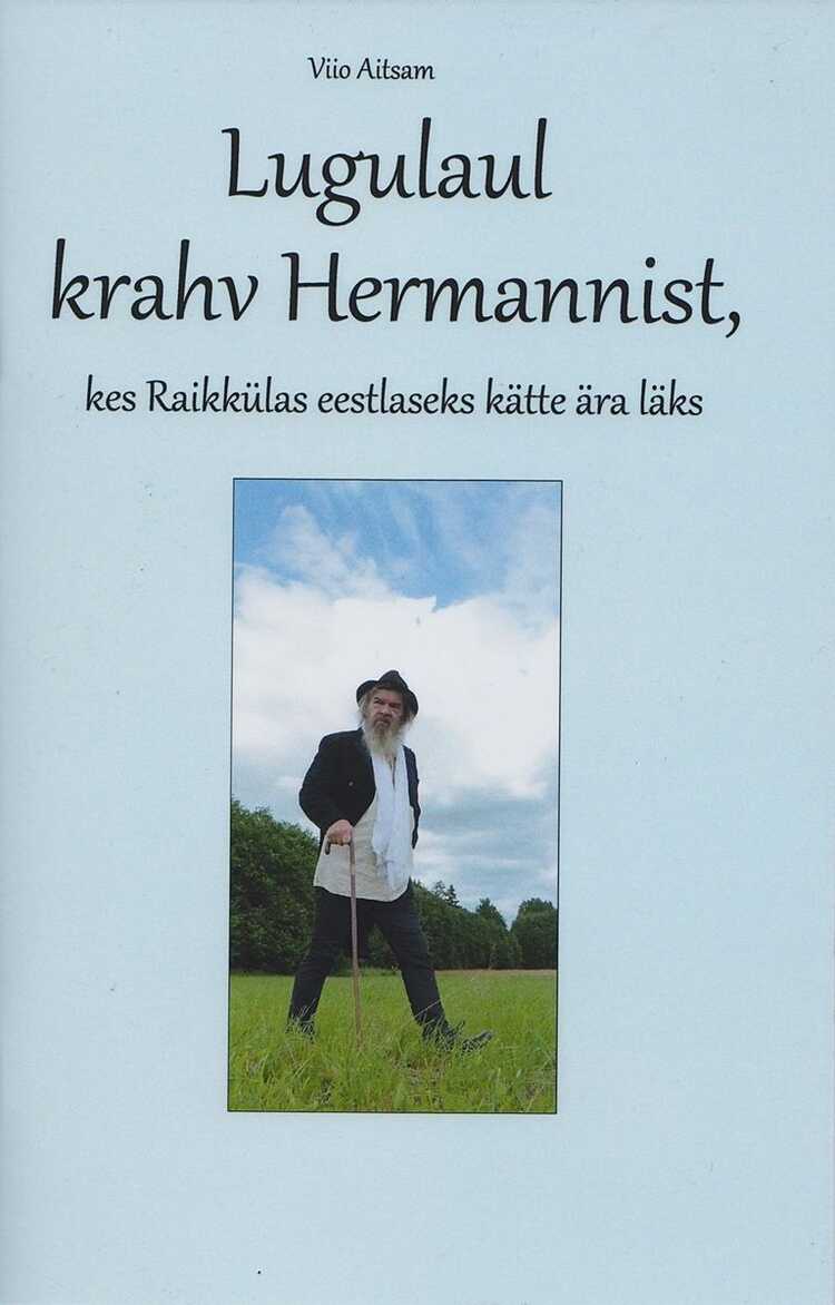 Lugulaul Krahv Hermannist, Kes Raikkülas Eestlaseks Kätte Ära Läks