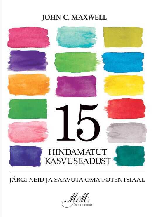 15 hindamatut kasvuseadust, järgi neid ja saavuta oma potentsiaal