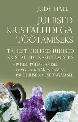 Juhised Kristallidega Töötamiseks. Tähestikulised Juhised
