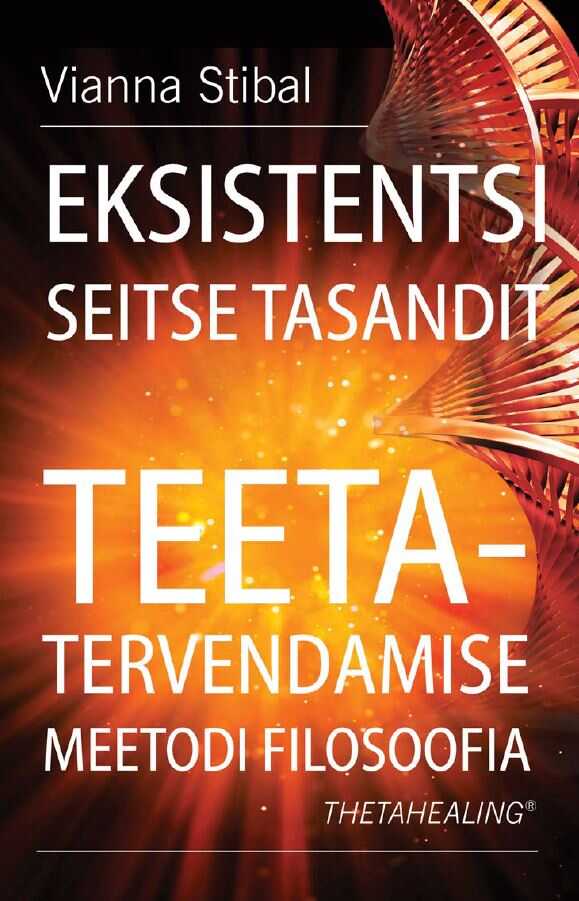 Eksistentsi Seitse Tasandit. Teetatervendamise Meetodi Filosoofia