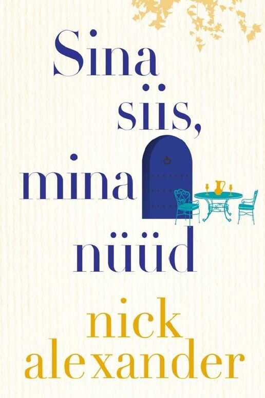Sina siis, mina nüüd — Nick Alexander