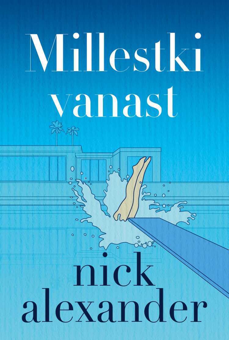 Millestki vanast — Nick Alexander