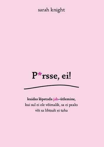 E-raamat: P*RSSE, EI!