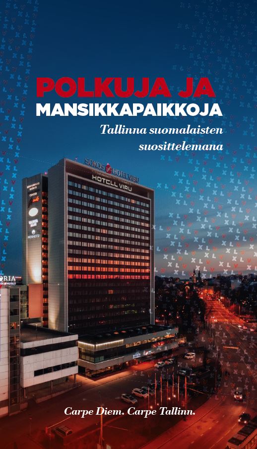 Polkuja Ja Mansikkapaikkoja. Tallinna Suomalaisten Suosittelemana