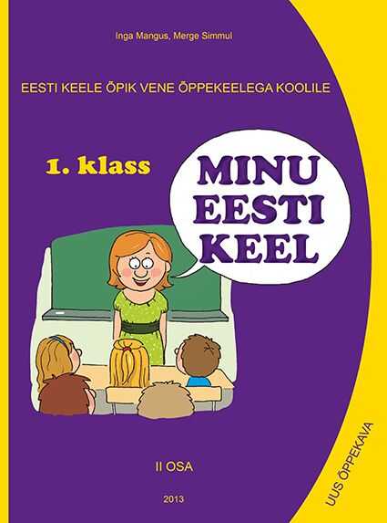 Minu eesti keel. Eesti keele õpik vene õppekeelega koolile 1. kl II