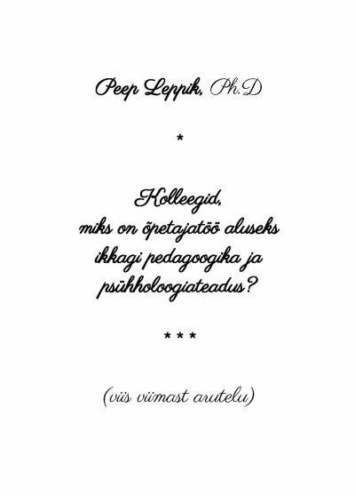 Kolleegid, Miks on Õpetajatöö Aluseks Ikkagi Pedagoogika Ja Psühholoogiateadus?