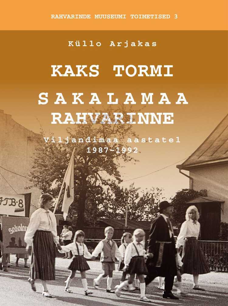 Kaks Tormi. Sakalamaa Rahvarinne. Viljandimaa Aastatel 1987–1992