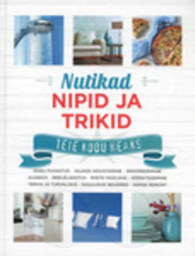 Nutikad nipid ja trikid teie kodu heaks