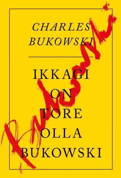 Ikkagi on tore olla Bukowski
