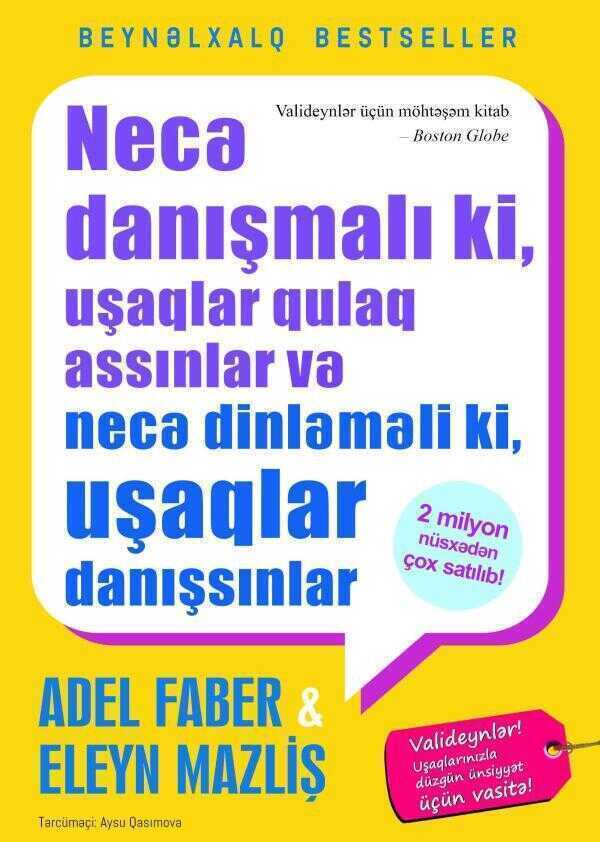 Necə Danışmalı ki, Uşaqlar Qulaq Assınlar və Necə Dinləməli ki, Uşaqlar Danışsınlar