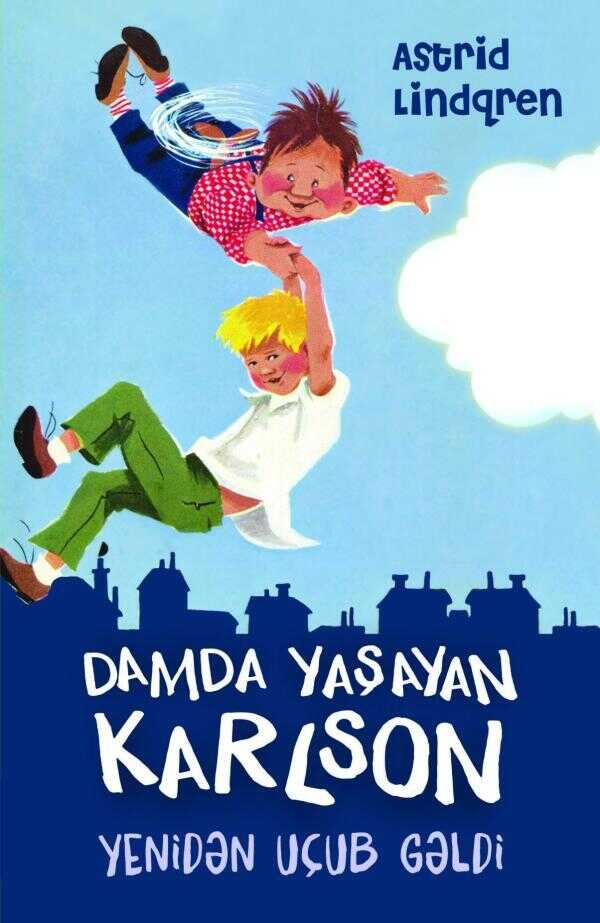 Damda Yaşayan Karlson Yenidən Uçub Gəldi