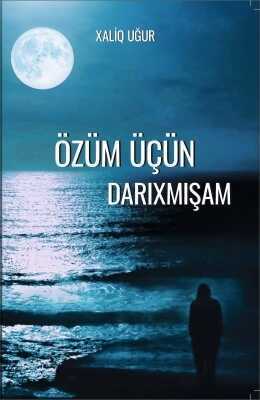 Özüm üçün Darıxmışam