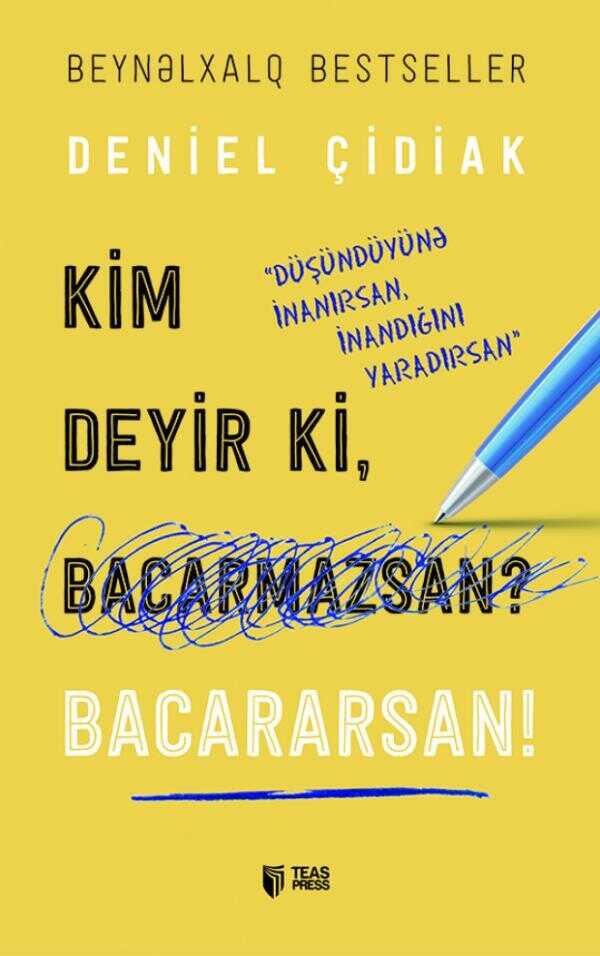 Kim Deyir Ki, Bacarmazsan? Bacararsan!