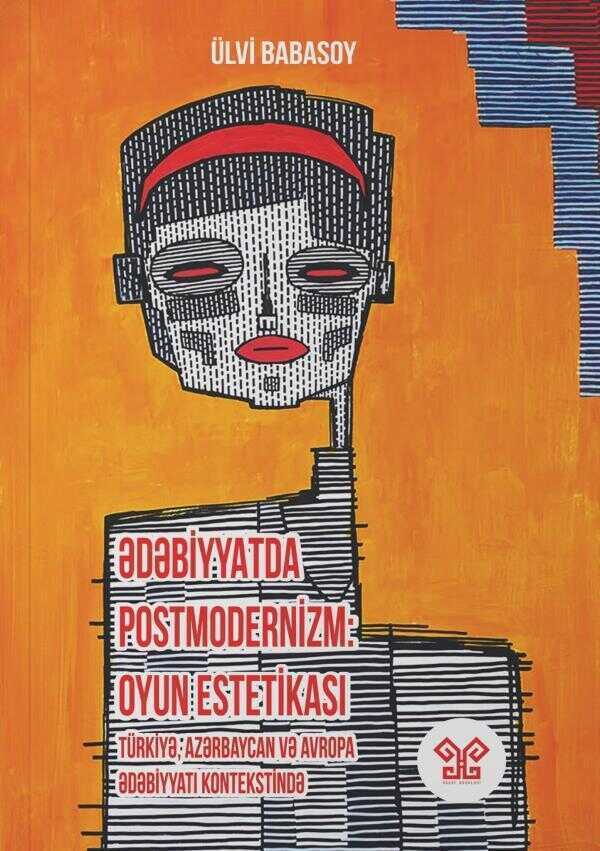 Ədəbiyyatda Postmodernizm: Oyun Estetikası