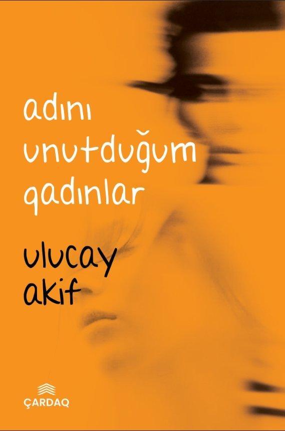 Adını Unutduğum Qadınlar