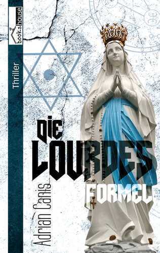 Die Lourdes-Formel — Adrian Canis