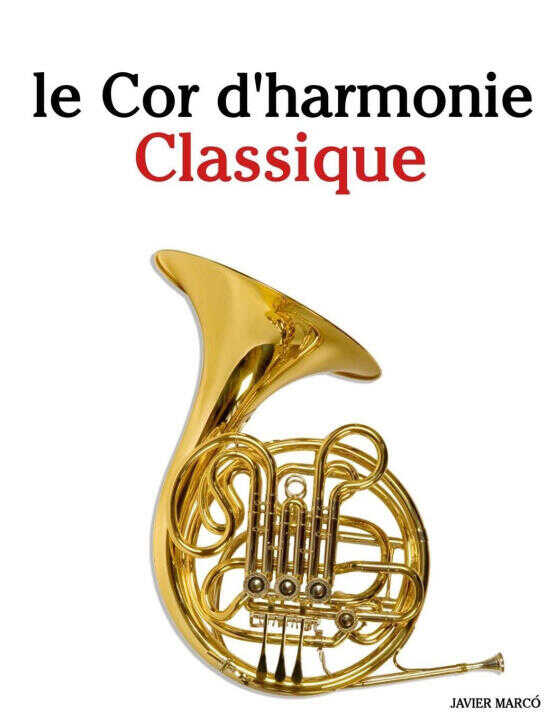 Le Cor d'harmonie Classique — Javier Marcó
