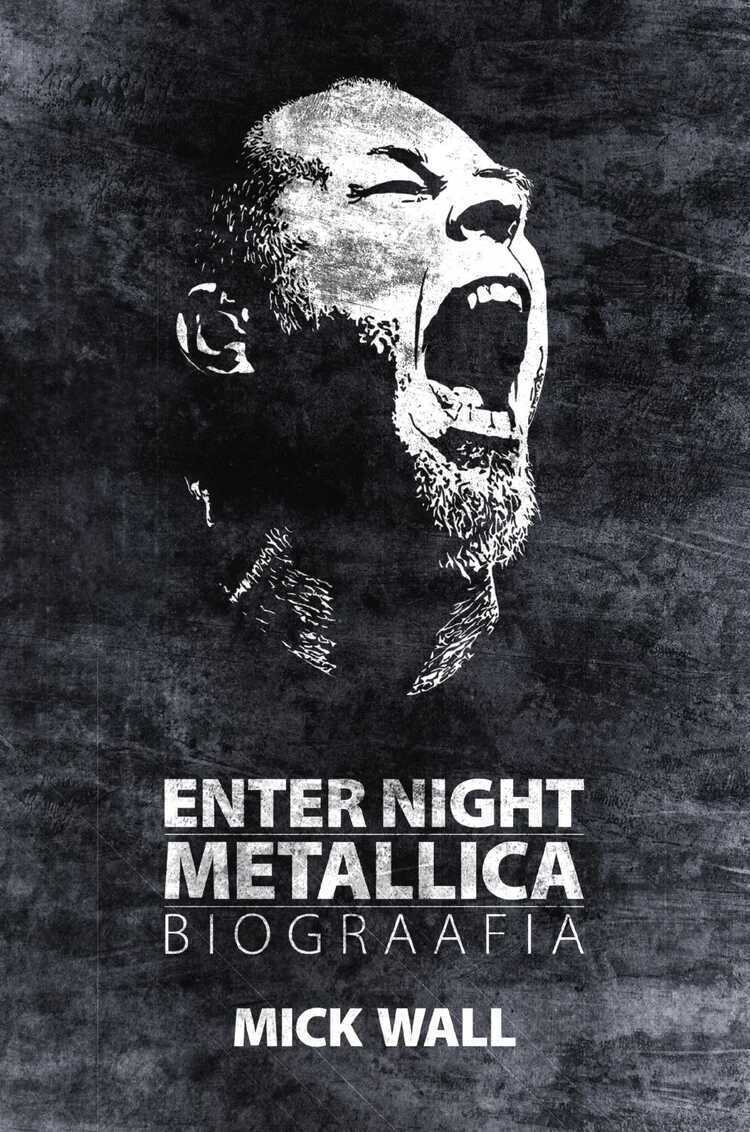 Enter night. Metallica biograafia