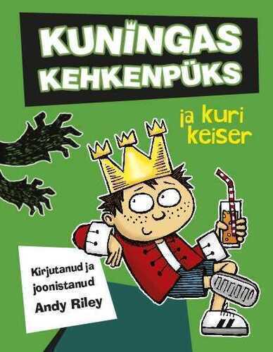 Kuningas Kehkenpüks Ja Kuri Keiser