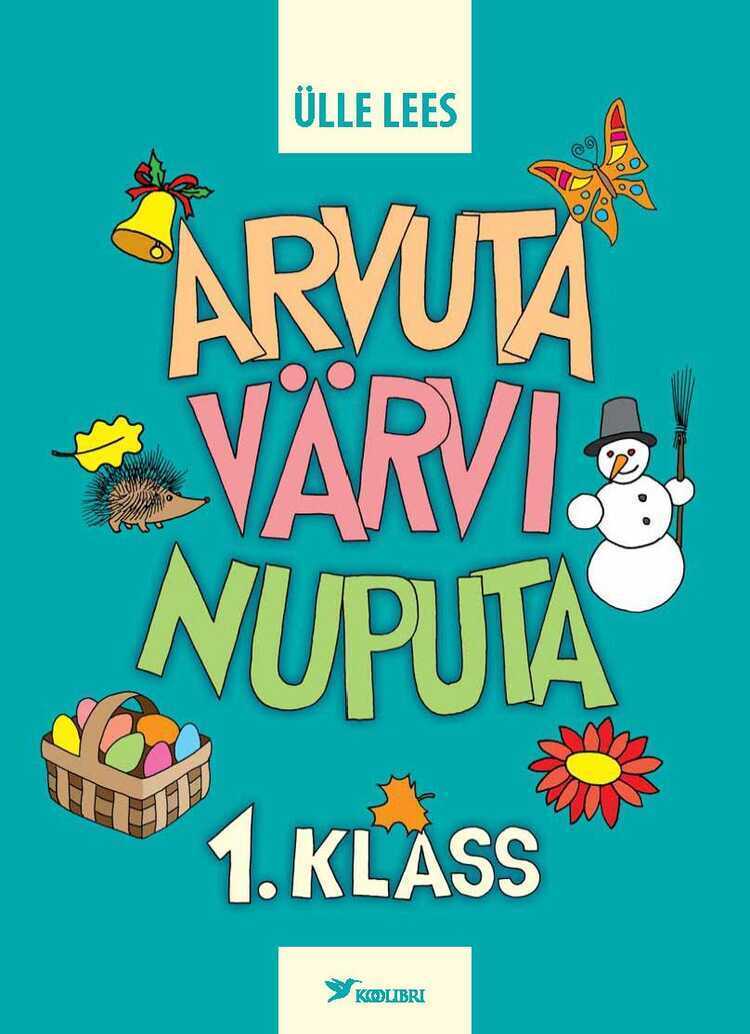 Arvuta, Värvi, Nuputa. 1. Kl