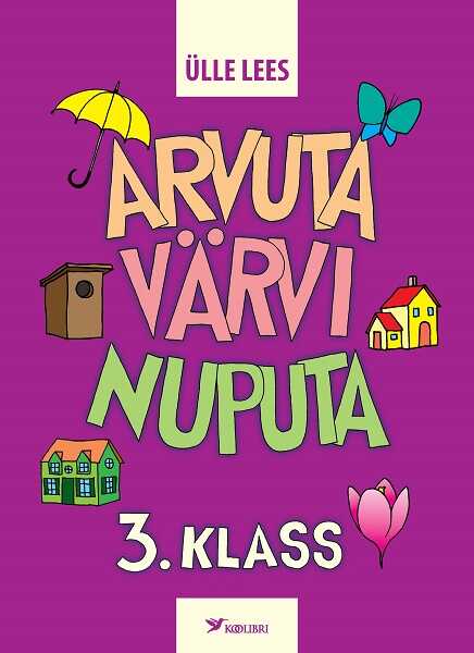 Arvuta, Värvi, Nuputa. 3. Kl