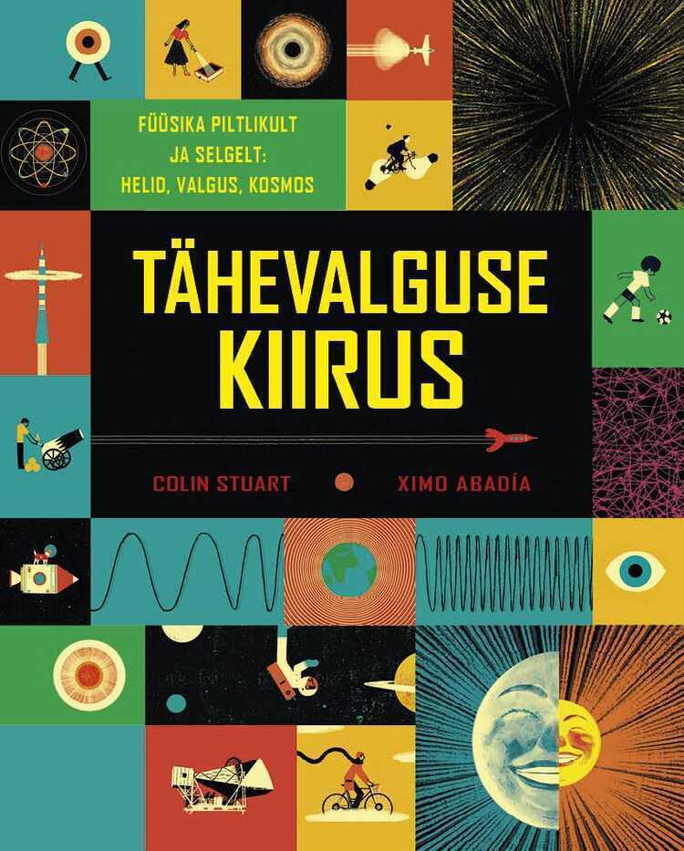 Tähevalguse Kiirus. Füüsika Piltlikult Ja Selgelt: Helid, Valgus, Kosmos 
