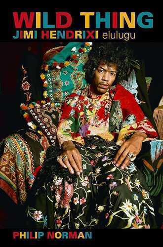 Wild Thing. Jimi Hendrixi elulugu