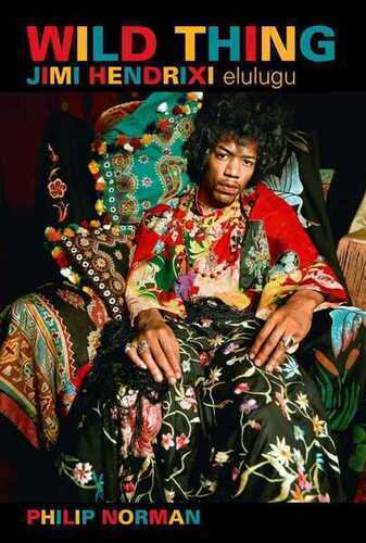 E-raamat: Wild Thing. Jimi Hendrixi elulugu